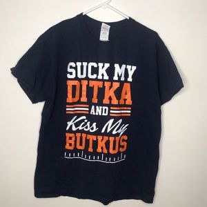 Suck My Dikta &Kiss My Butkus Men’s T shirt Size L